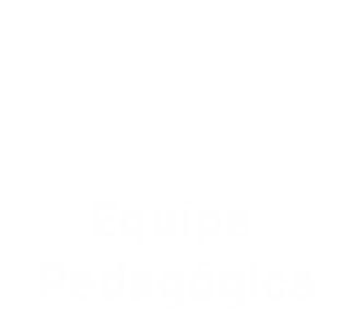 Equipe pedagógica